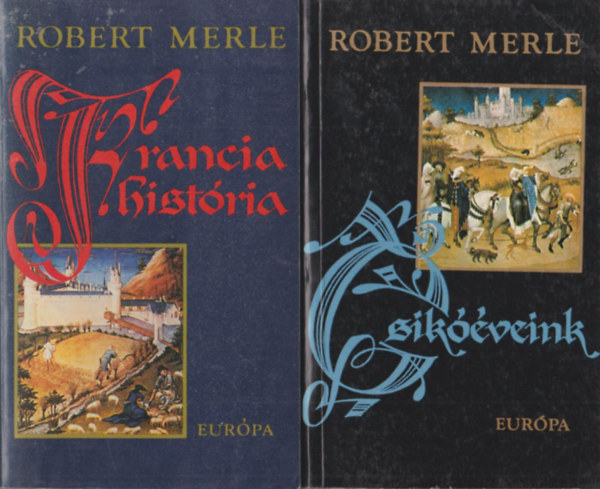 Robert Merle - Francia história + Csikóéveink