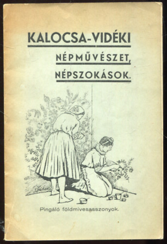r.Gábor Lajos - Kalocsa-vidéki népművészet és népszokások