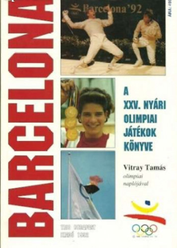 Ldonyi Lszl  (szerk.), Vitray Tams Harle Tams (szerk.) - Barcelona 1992 (A XXV. Nyri Olimpiai Jtkok Knyve) - Vitray Tams olimpiai napljval
