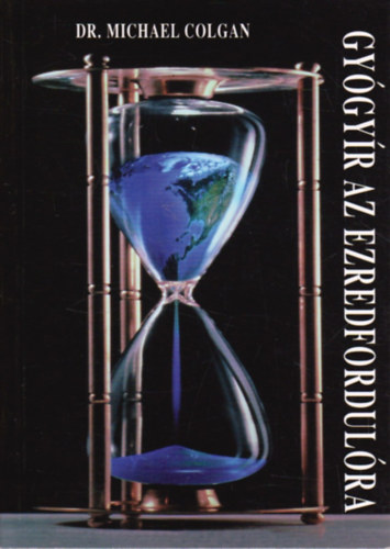 Michael dr. Colgan - Gygyr az ezredfordulra