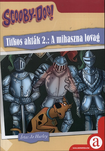 Jo Hurley - Scooby Doo! - Titkos aktk 2.: A mihaszna lovag