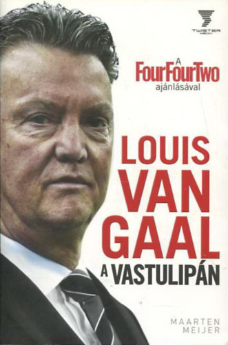 Louis Van Gaal - A vastulipán