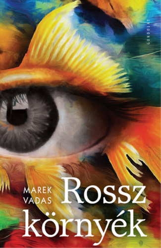 Marek Vadas - Rossz k�rny�k