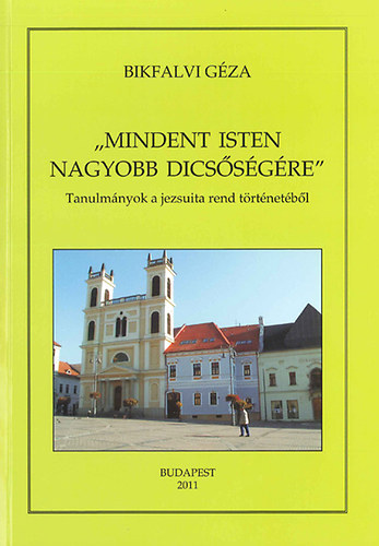 Mindent Isten nagyobb dicsőségére