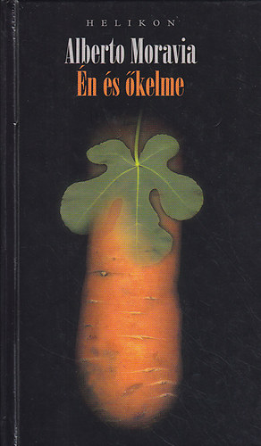 Alberto Moravia - Én és 'őkelme'