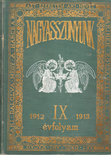 Nagyasszonyunk - IX. �vf. (1912-1913. teljes �vf. 1-10. lapsz�m)
