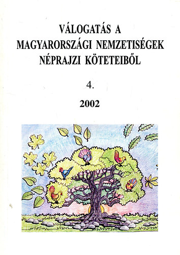 Jung Horti Judit (szerk.) - Válogatás a magyarországi nemzetiségek néprajzi köteteiből 4.