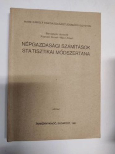 Dr. Kupcsik Jzsef, Dr. Rcz Albert Benedecki Jnosn - Npgazdasgi szmtsok statisztikai mdszertana