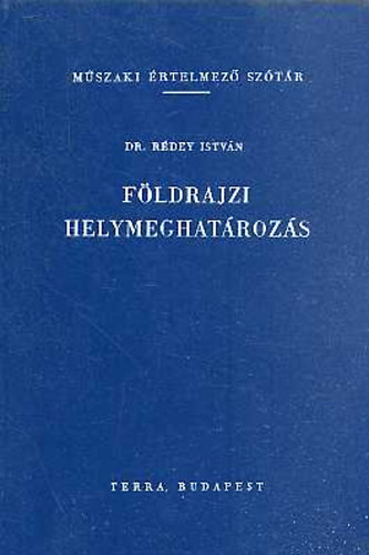 Rdey Istvn - Fldrajzi helymeghatrozs (Mszaki rt. sztr)