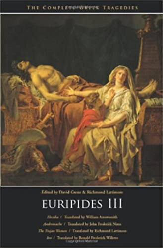 Euripides III. - Hecuba - Andromache - The Trojan Women - Ion - The Complete Greek Tragedies