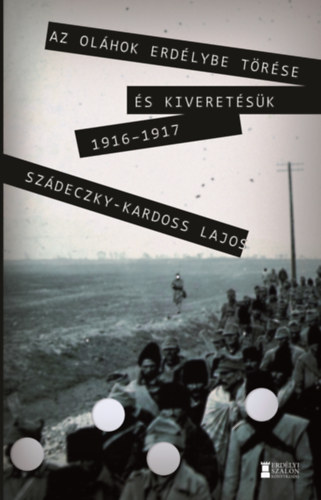 Dr. Szádeczkykardoss Lajos - Az oláhok Erdélybe törése és kiveretésük 1916-1917