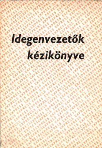Kelemen Gyula  (Szerk.) - Idegenvezet�k k�zik�nyve 1978