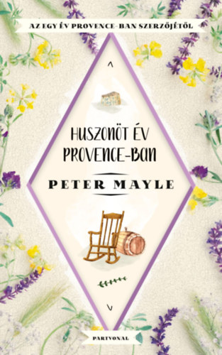 Peter Mayle - Huszont v Provence-ban
