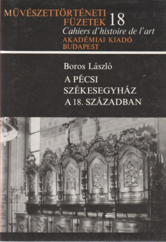 Boros Lszl - A Pcsi Szkesegyhz a 18. szzadban