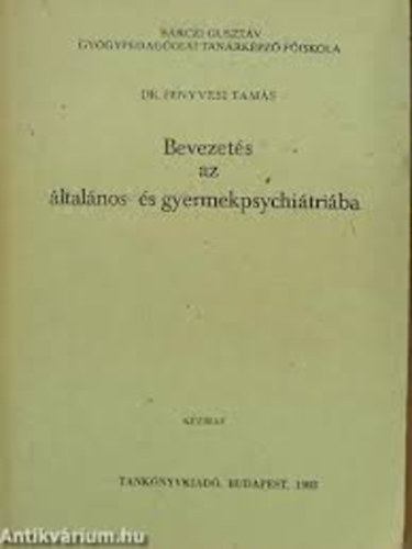 Dr. Fenyvesi Tams - Bevezets az ltalnos- s gyermekpsychitriba