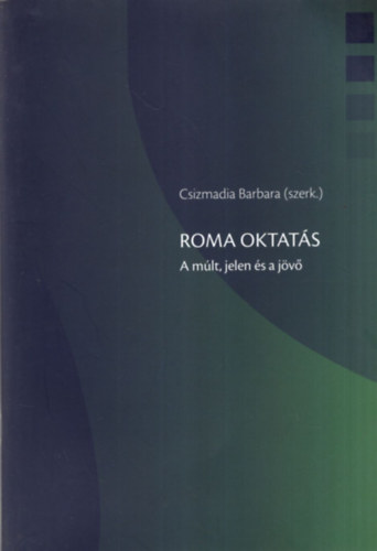 Csizmadia Barbara - Roma oktats - A mlt, jelen s a jv