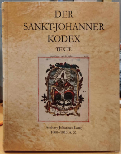 Karl Manherz Andony Johannes Lang - Der Sankt-Johanner Kodex texte - Andony Johannes Lang 1808-1813 A. Z.