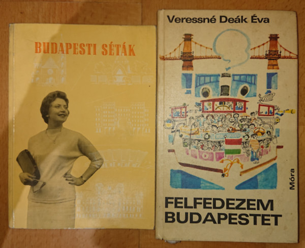 Veressn� De�k �va - 2 k�nyv a 20. sz�zad m�sodik fel�nek Budapestj�r�l: Budapesti s�t�k, Felfedezem Budapestet