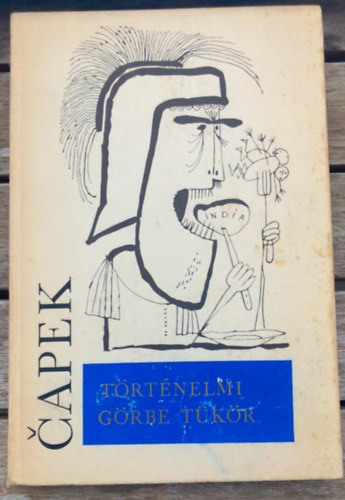 Karel Capek - Történelmi görbe tükör