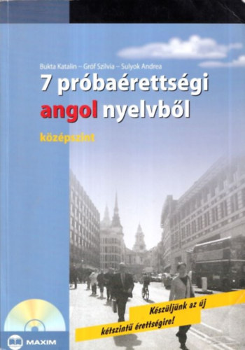 Bukta Katalin- Sulyok Andrea - Plusz 7 pr�ba�retts�gi angol nyelvb�l - k�z�pszint (CD n�lk�l)
