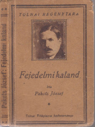Pakots Jzsef - Fejedelmi kaland (Tolnai regnytra)