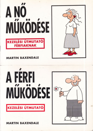 Martin Baxendale - 2 db. humoros k�tet (A n� m�k�d�se + A f�rfi m�k�d�se)