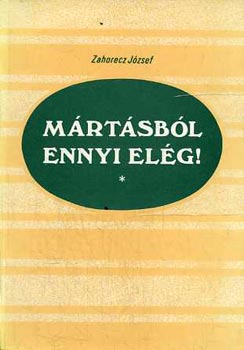 Dr. Zaorecz Jzsef - Mrtsbl ennyi elg!