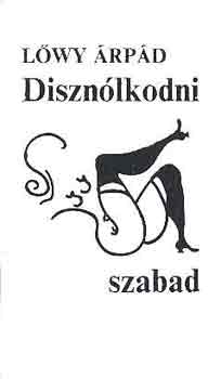 L�wy �rp�d - Diszn�lkodni szabad