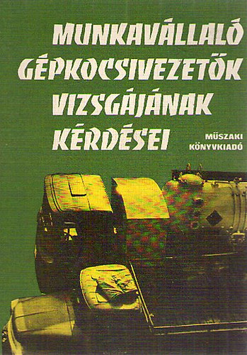 Kalivoda-Keller-Menczer-Schtzl... - Munkavllal gpkocsivezetk vizsgjnak krdsei