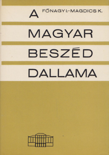 Fnagy; Magdics - A magyar beszd dallama