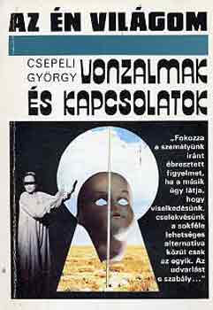 Csepeli Gy�rgy - Vonzalmak �s kapcsolatok