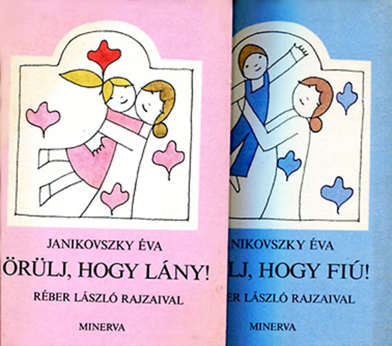 Janikovszky �va - �r�lj, hogy fi�! + �r�lj, hogy l�ny!