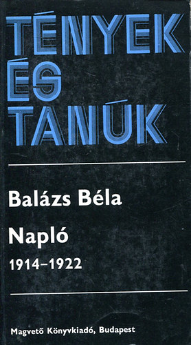 Bal�zs B�la - Napl� 1914-1922 II. (T�nyek �s tan�k)