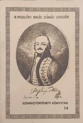 Sznhztrtneti knyvtr 14. Id. Wesselnyi Mikls Sznhz Levelezse
