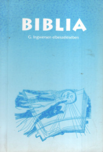 G. Ingwersen - Biblia magyarázatokkal és képekkel