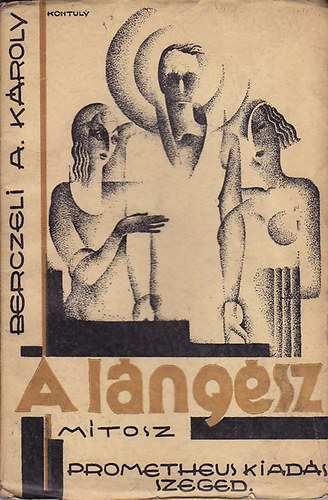 Berczeli A. Károly - A lángész (Mítosz)