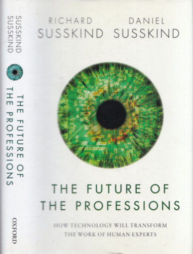 Daniel Susskind Richard Susskind - The Future of the Professions