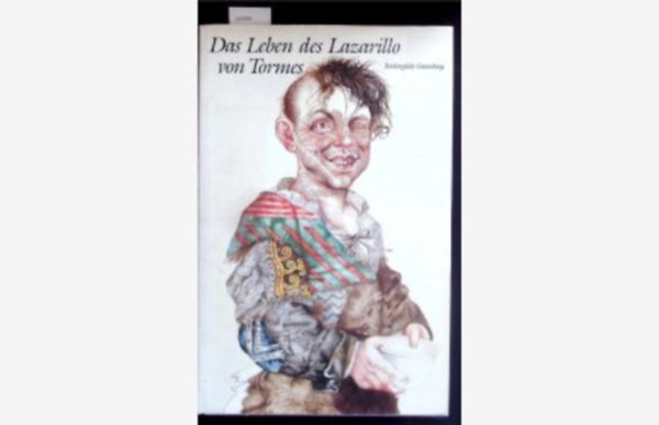 Michael Mathias Prechtl - Das Leben des Lazarillo von Tormes (Lazarillo de Tormes élete német nyelven)