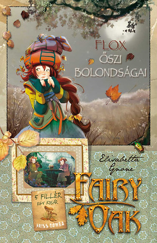 Elisabetta Gnone - Fairy Oak 6. - Flox �szi bolonds�gai
