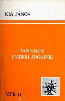 Kis Jnos - Vannak-e emberi jogaink?