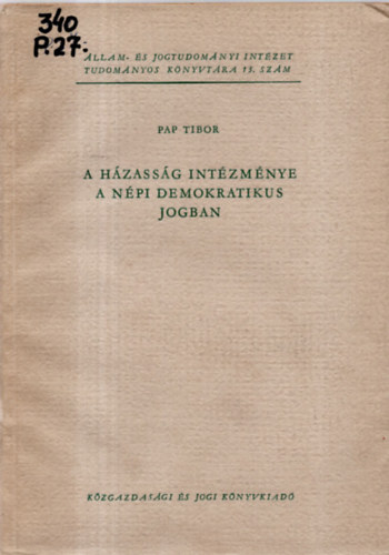Pap Tibor - A házasság intézménye a népi demokratikus jogban