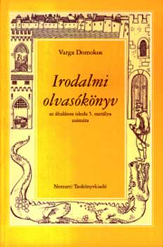 Varga Domokos - Irodalmi olvasknyv 5.o.