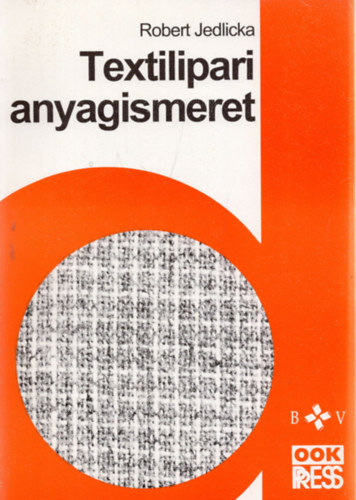 Robert Jedlicka - Textilipari anyagismeret
