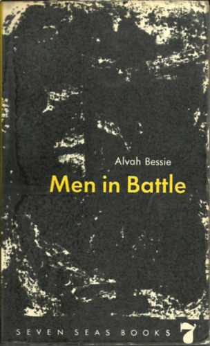 Alvah Bessie - Men in Battle