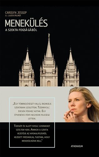 Laura Palmer Carolyn Jessop - Menekülés - A szekta fogságában