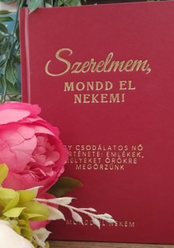 Mittay Emese - Szerelmem, mondd el nekem! (Emlkknyv) - Ni vltozat