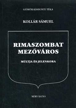 Kollr Smuel - Rimaszombat Mezvros mltja s jelenkora