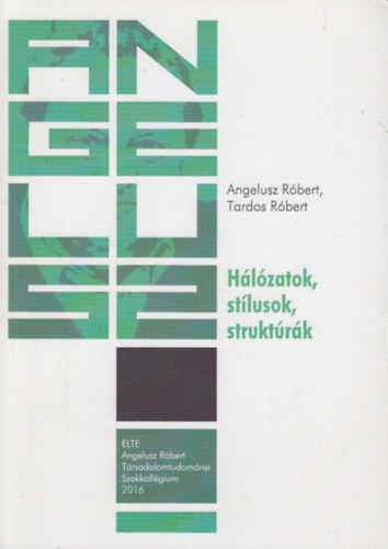 Angelusz Rbert-Tardos Rbert - Hlzatok, stlusok, struktrk