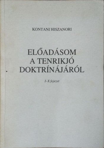 Kontani Hiszanori - El�ad�som a tenrikj� doktr�n�j�r�l, I-X. fejezet