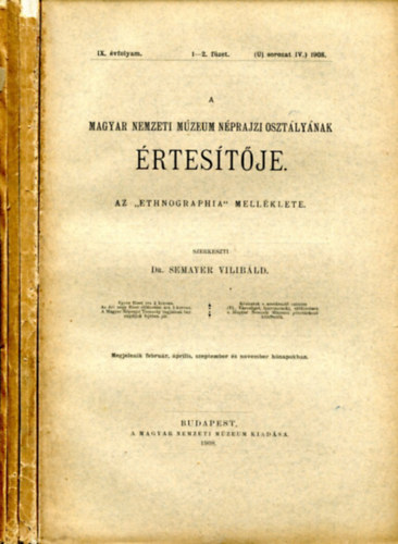 Semayer Vilibrd  (szerk.) - A Magyar Nemzeti Mzeum Nprajzi O. rtestje (4 db)